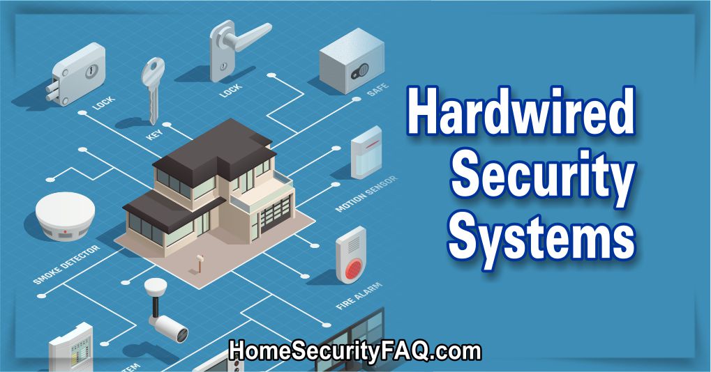 What Are Hardwired Security Systems