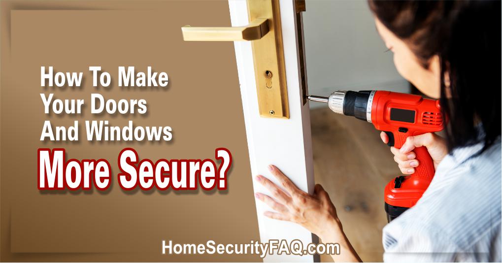 Make Your Doors And Windows More Secure
